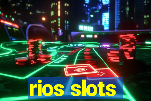 rios slots