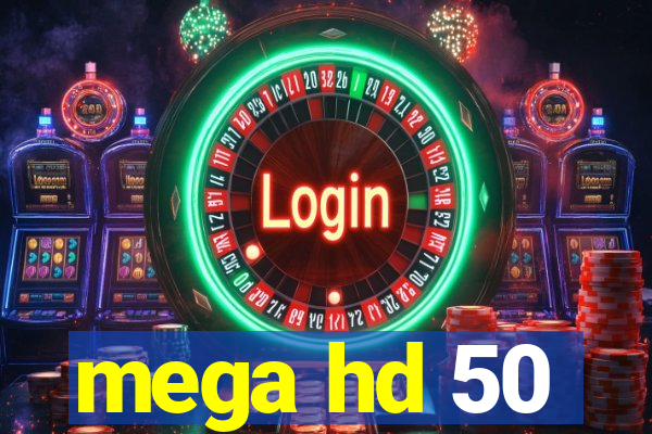 mega hd 50