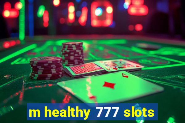 m healthy 777 slots