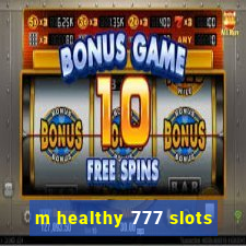 m healthy 777 slots