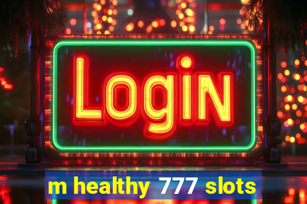 m healthy 777 slots