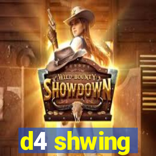 d4 shwing