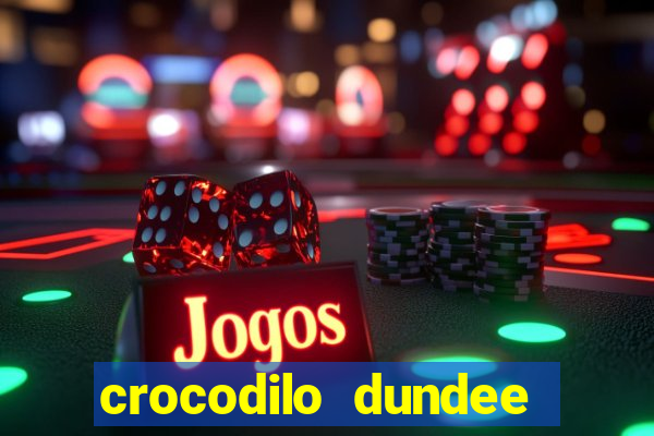 crocodilo dundee filme completo dublado