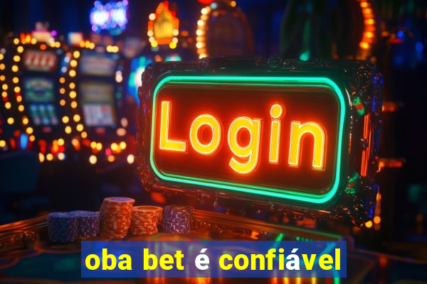 oba bet é confiável