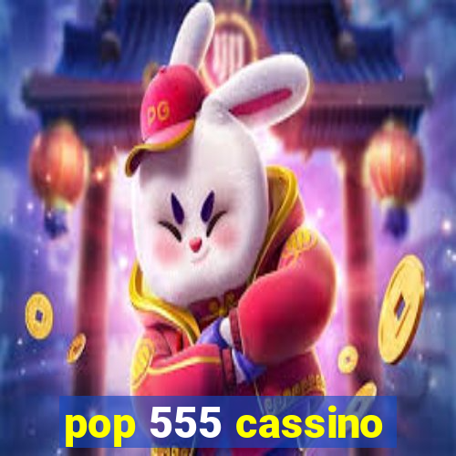 pop 555 cassino