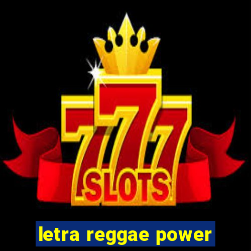 letra reggae power