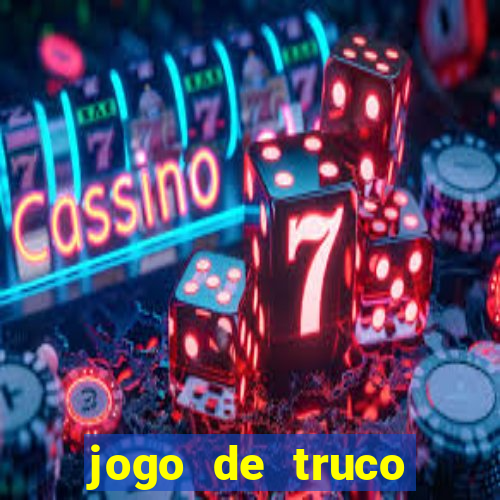 jogo de truco grátis 360