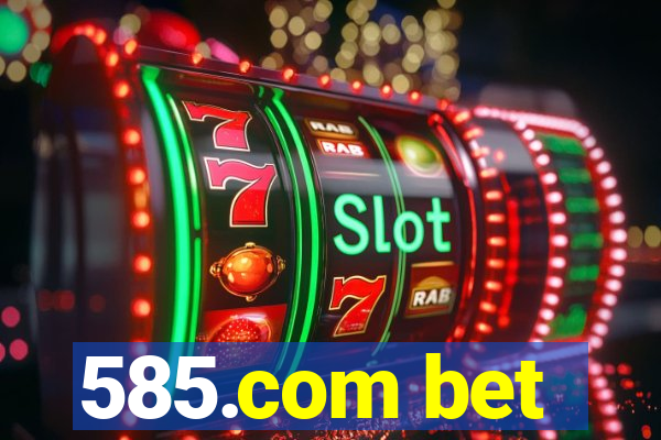 585.com bet