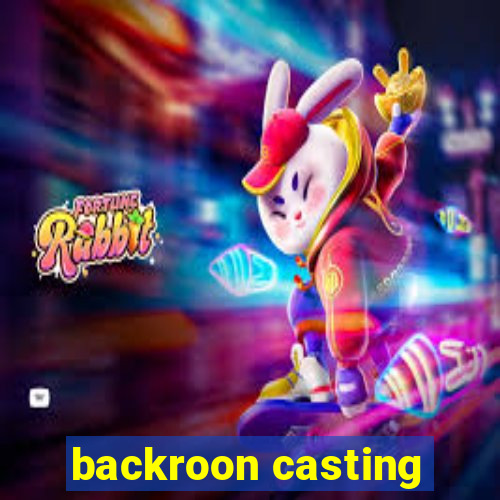 backroon casting