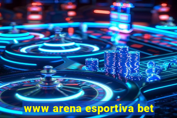 www arena esportiva bet