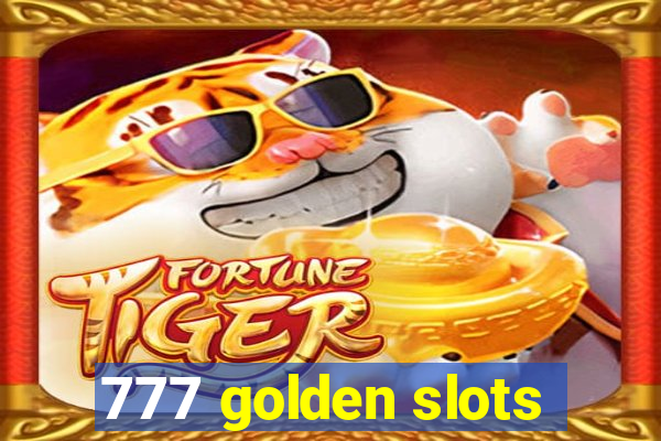 777 golden slots