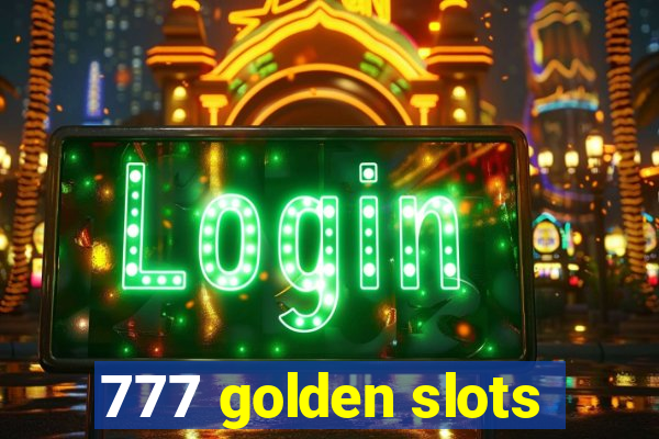 777 golden slots