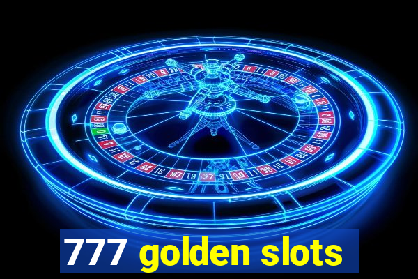 777 golden slots