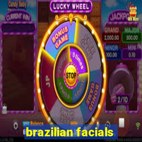 brazilian facials