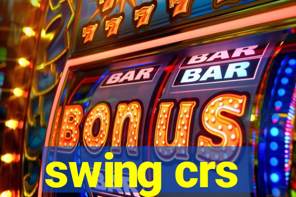 swing crs