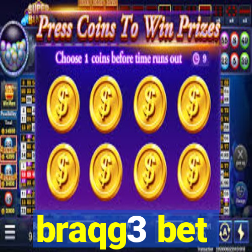 braqg3 bet