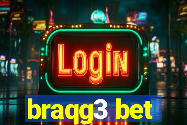 braqg3 bet