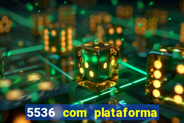 5536 com plataforma de jogos