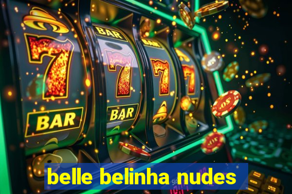 belle belinha nudes