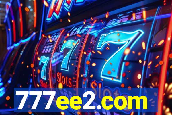 777ee2.com