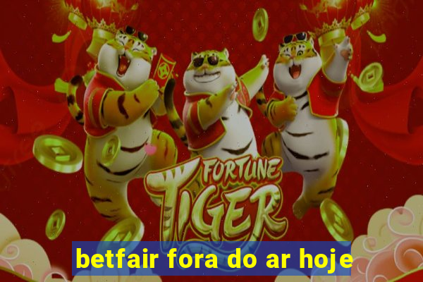 betfair fora do ar hoje