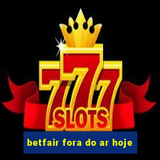 betfair fora do ar hoje