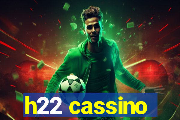 h22 cassino