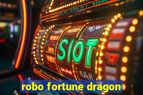 robo fortune dragon