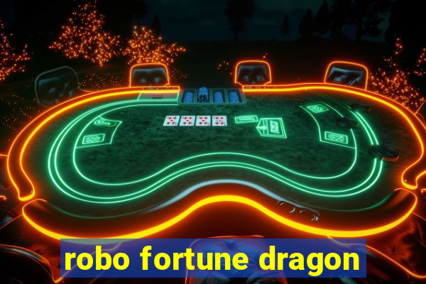 robo fortune dragon