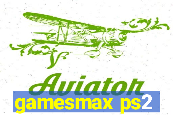 gamesmax ps2