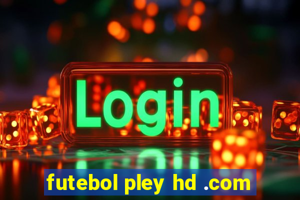 futebol pley hd .com