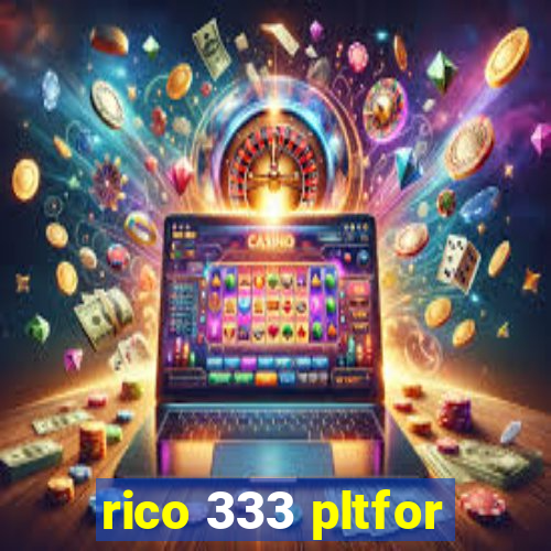 rico 333 pltfor