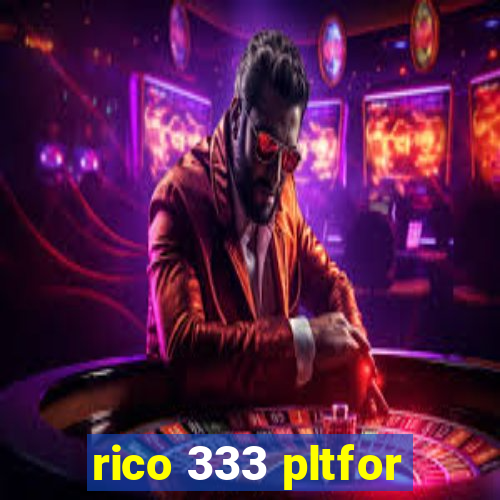 rico 333 pltfor