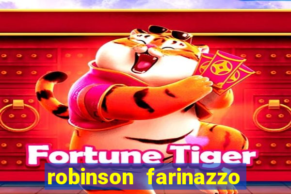 robinson farinazzo biografia wikipedia