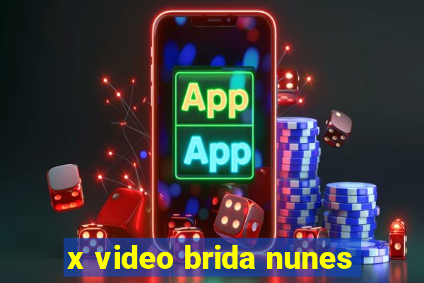 x video brida nunes