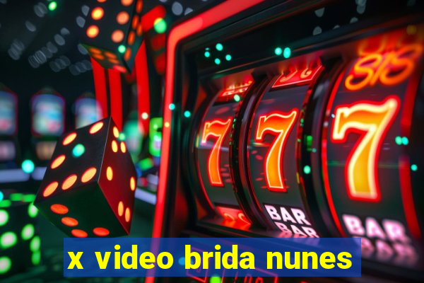 x video brida nunes