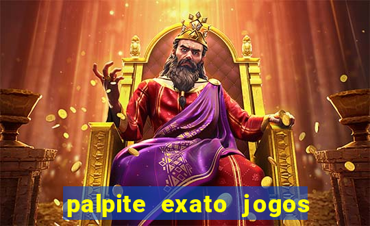 palpite exato jogos de hoje