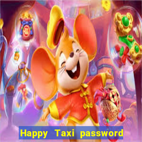 Happy Taxi password road 96 road 96 happy taxi security