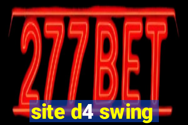 site d4 swing