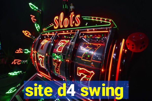 site d4 swing