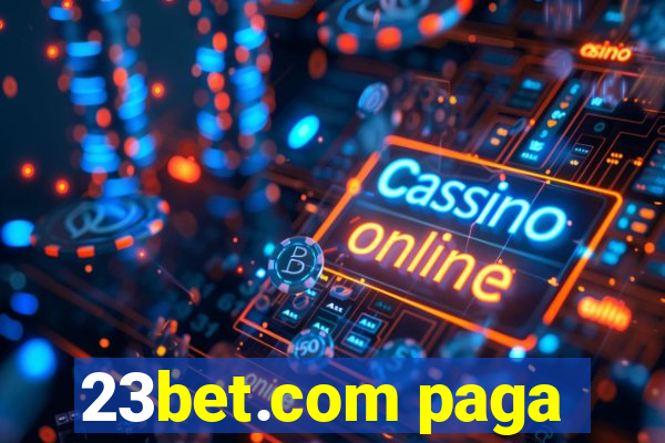 23bet.com paga