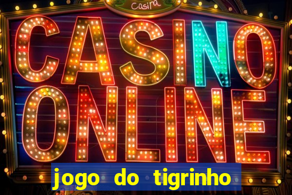 jogo do tigrinho bet vip