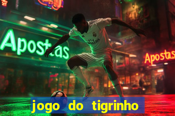 jogo do tigrinho bet vip