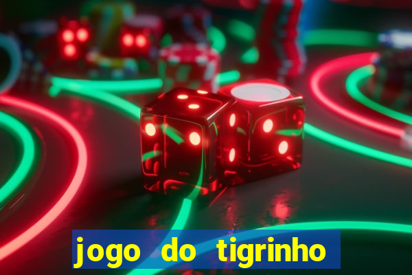 jogo do tigrinho bet vip