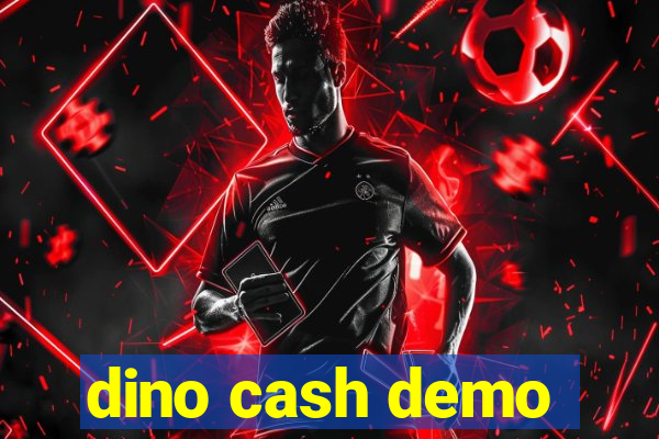 dino cash demo