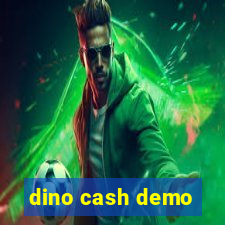 dino cash demo