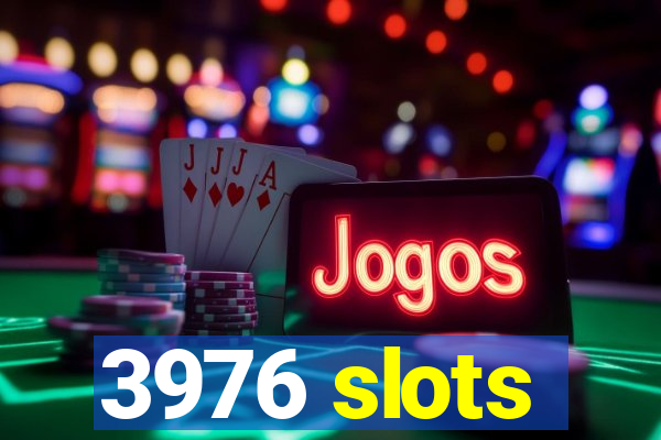 3976 slots