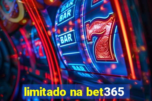 limitado na bet365