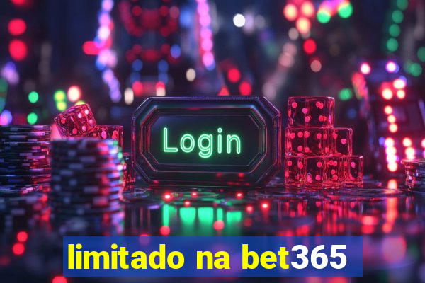 limitado na bet365