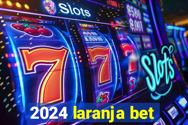 2024 laranja bet